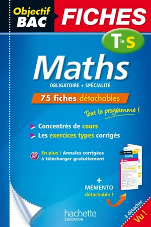 Maths, terminale S : obligatoire + spécialité : 75 fiches détachables - Dominique Dejean