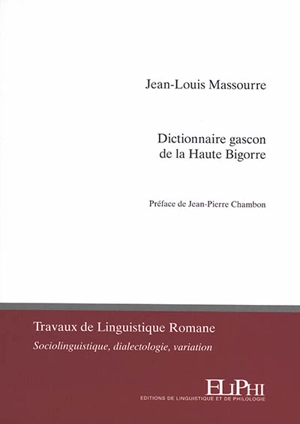 Dictionnaire gascon de la Haute Bigorre - Jean-Louis Massourre