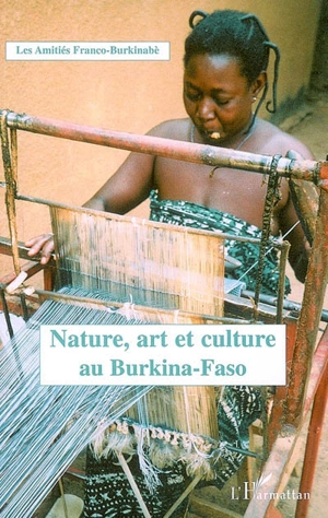 Nature, art et culture au Burkina-Faso - Amitiés franco-burkinabè