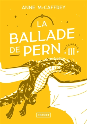 La ballade de Pern : intégrale. Vol. 3 - Anne McCaffrey