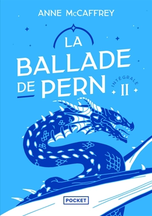 La ballade de Pern : intégrale. Vol. 2 - Anne McCaffrey