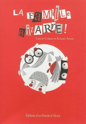 La famille Bizarre ! - Laurie Cohen