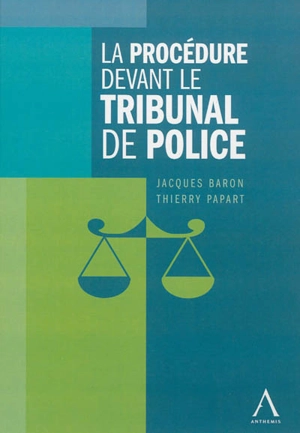 La procédure devant le tribunal de police - Jacques Baron