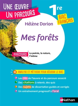 Hélène Dorion, Mes forêts : parcours la poésie, la nature, l'intime : 1re bac français - Anne Revert