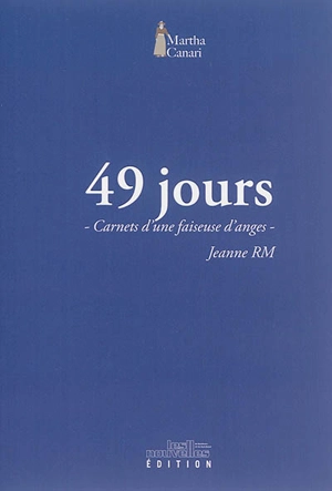 49 jours : carnets d'une faiseuse d'anges - Jeanne RM