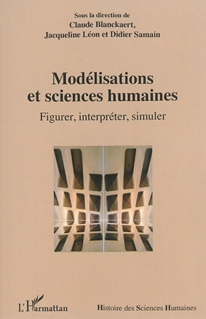 Modélisations et sciences humaines : figurer, interpréter, simuler