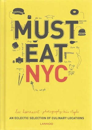 Must eat NYC : an eclectic selection of culinary locations - Luc Hoornaert