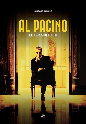 Al Pacino : le grand jeu - Ludovic Girard