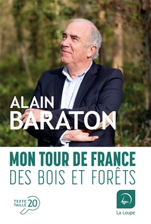 Mon tour de France des bois et forêts - Alain Baraton