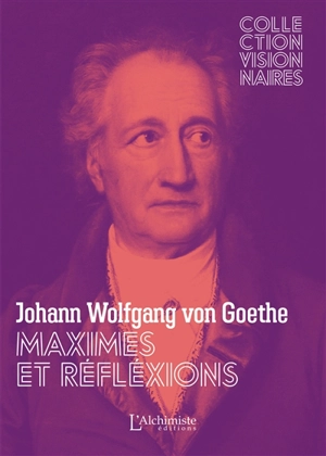 Maximes et réflexions - Johann Wolfgang von Goethe