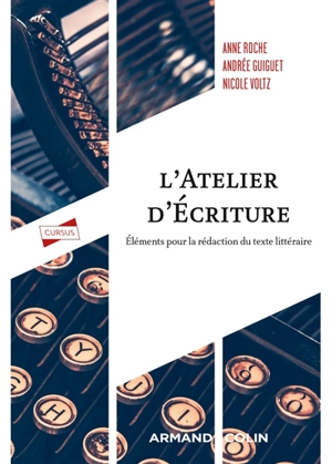 L'atelier d'écriture : éléments pour la rédaction du texte littéraire - Anne Roche