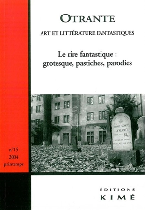 Otrante, n° 15. Le rire fantastique : grotesque, pastiches, parodies