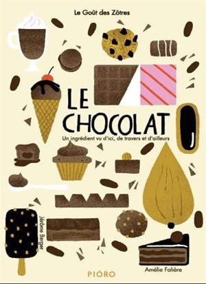 Le chocolat : un ingrédient vu d'ici, de travers et d'ailleurs - Jérôme Berger