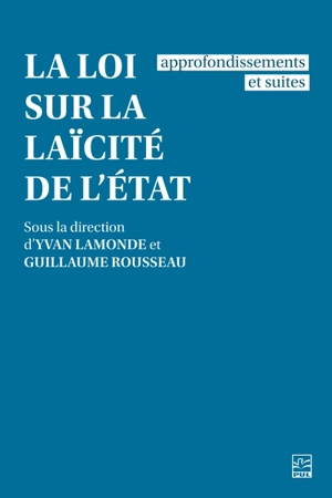 La Loi sur la laïcité de l'Etat : approfondissements et suites