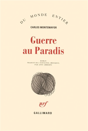 Guerre au paradis - Carlos Montemayor