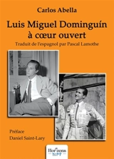 Luis Miguel Dominguin à coeur ouvert - Carlos Abella Martin