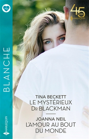 Le mystérieux Dr Blackman. L'amour au bout du monde - Tina Beckett