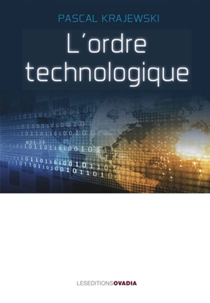 L'ordre technologique - Pascal Krajewski