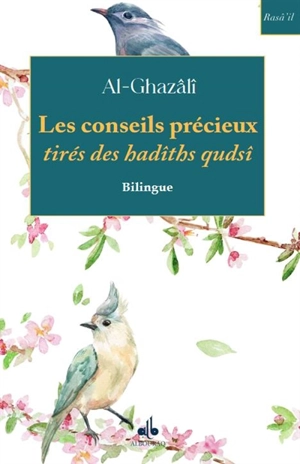 Les conseils précieux tirés des hadîths qudsî - Muhammad ibn Muhammad Abu Hamid al- Gazâlî