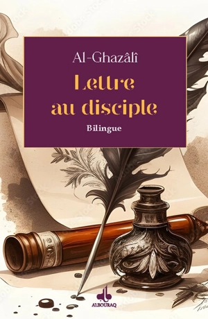 Lettre au disciple - Muhammad ibn Muhammad Abu Hamid al- Gazâlî