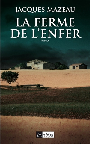 La ferme de l'enfer - Jacques Mazeau