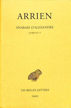 Anabase d'Alexandre. Vol. 2. Livres III-V - Arrien