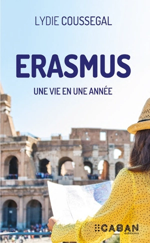 Erasmus : une vie en une année - Lydie Coussegal