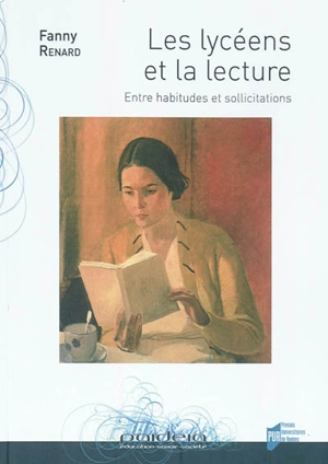 Les lycéens et la lecture : entre habitudes et sollicitations - Fanny Renard