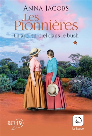 Les pionnières. Vol. 2. Un arc-en-ciel dans le bush : première partie - Anna Jacobs