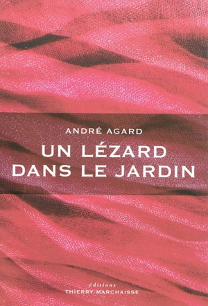 Un lézard dans le jardin - André Agard