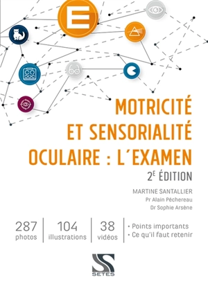 Motricité et sensorialité oculaire : l'examen - Martine Santallier