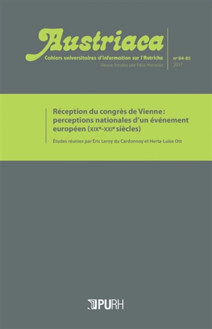 Austriaca, n° 84-85. Réception du congrès de Vienne : perceptions nationales d'un événement européen (XIXe-XXIe siècles)