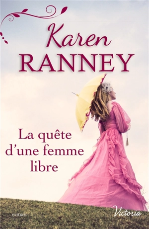 La quête d'une femme libre - Karen Ranney