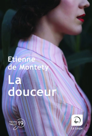 La douceur - Etienne de Montety