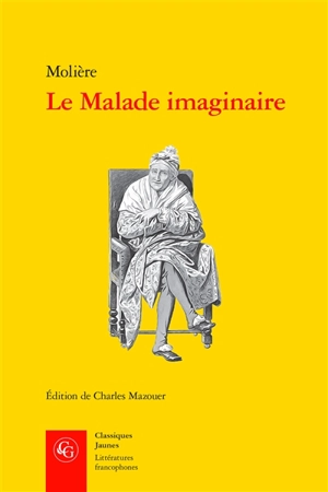 Le malade imaginaire - Molière