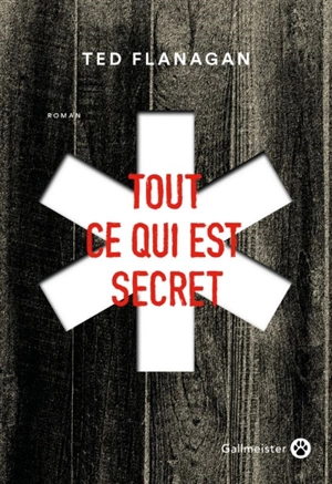 Tout ce qui est secret - Ted Flanagan