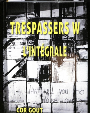 Trespassers W : l'intégrale - Cor Gout