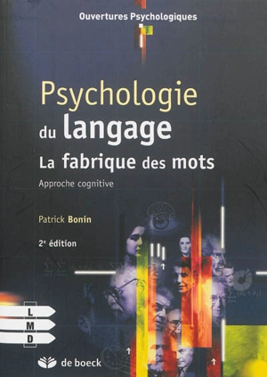 Psychologie du langage : la fabrique des mots : approche cognitive - Patrick Bonin