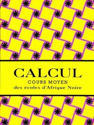 Calcul : cours moyen des écoles d'Afrique noire - Justin Auriol