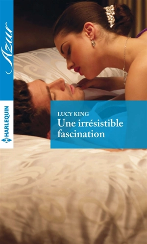 Une irrésistible fascination - Lucy King