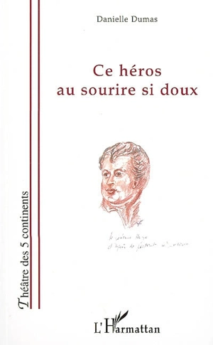 Ce héros au sourire si doux - Danielle Dumas