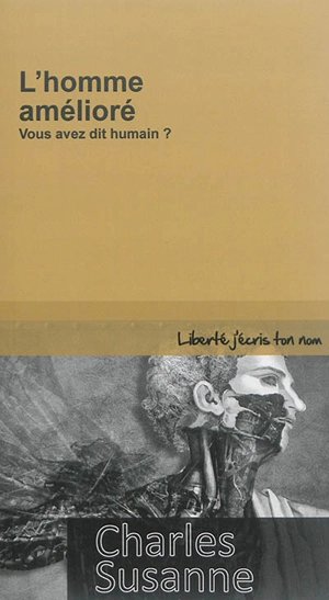 L'homme amélioré : vous avez dit humain ? - Charles Susanne