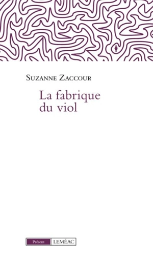 La fabrique du viol - Suzanne Zaccour