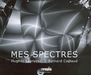 Mes spectres - Hughes Labrusse