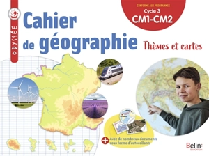 Cahier de géographie CM1, CM2, cycle 3 : thèmes et cartes : conforme aux programmes - Geneviève Chapier-Legal