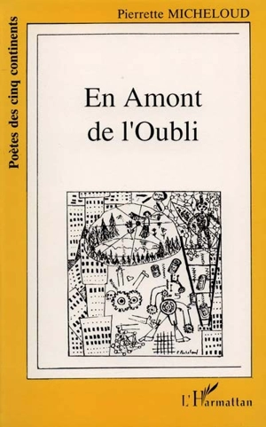 En amont de l'oubli - Pierrette Micheloud