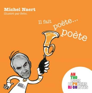 Il fait poète... poète - Michel Naert