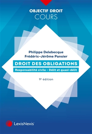 Droit des obligations. Vol. 2. Responsabilité civile, délit et quasi-délit - Philippe Delebecque