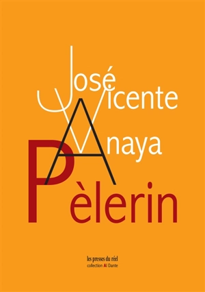 Pèlerin - José Vicente Anaya