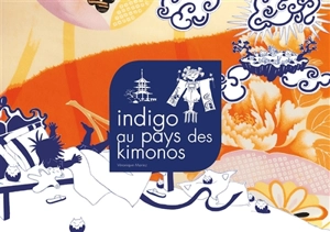 Indigo au pays des kimonos - Véronique Moriez